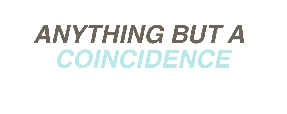 Header reading: Anything but a coincidence